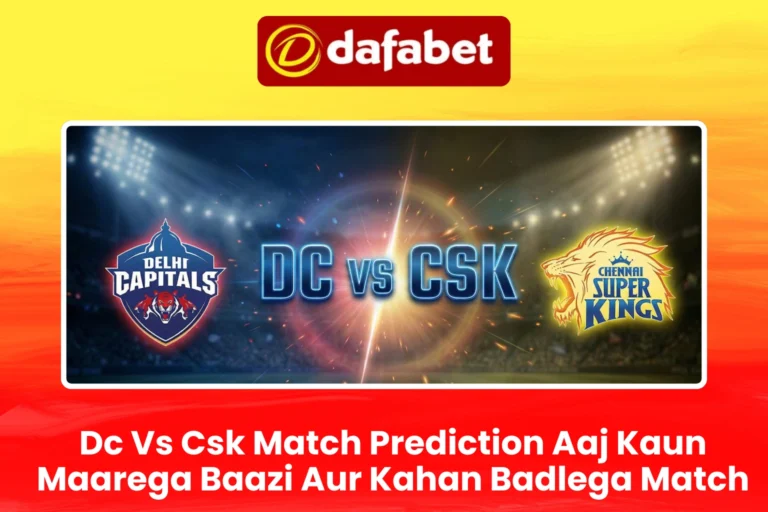 Dc Vs Csk Match Prediction