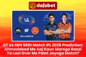 GT Vs SRH 56th Match IPL 2026 Prediction