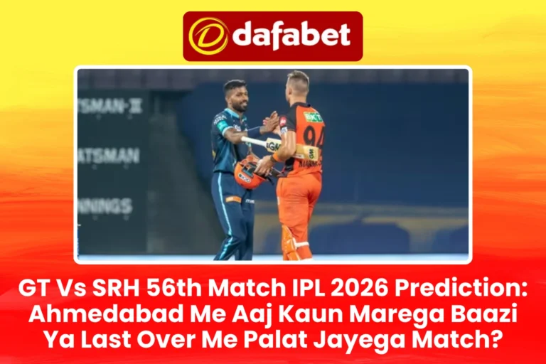 GT Vs SRH 56th Match IPL 2026 Prediction Ahmedabad Me Aaj Kaun Marega Baazi Ya Last Over Me Palat Jayega Match