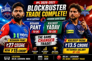 Delhi Capitals and Lucknow Super Giants Blockbuster Trade Complete Analysis, Winners, Impact Future