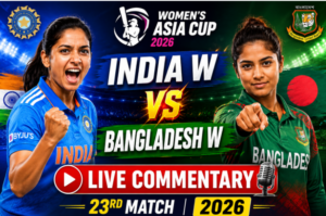 India W vs Bangladesh W Live Commentary 2026